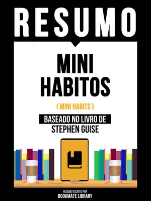 cover image of Resumo--Mini Habitos (Mini Habits)--Baseado No Livro De Stephen Guise